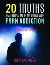 Cover image for 20 Truths That Helped Me in My Battle with Porn Addiction