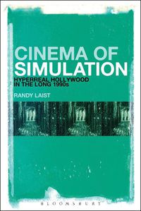 Cover image for Cinema of Simulation: Hyperreal Hollywood in the Long 1990s