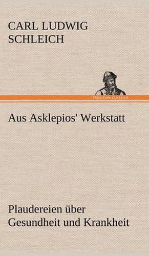 Aus Asklepios' Werkstatt