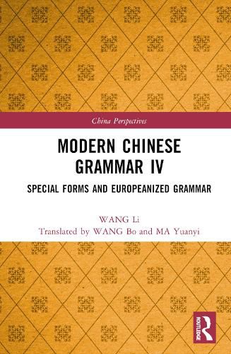 Modern Chinese Grammar IV: Special Forms and Europeanized Grammar