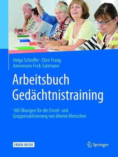 Cover image for Arbeitsbuch Gedachtnistraining: 100 UEbungen fur die Einzel- und Gruppenaktivierung von alteren Menschen