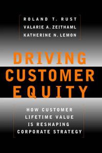 Cover image for Driving Customer Equity: How Customer Lifetime Value Is Reshaping Corporate Strategy