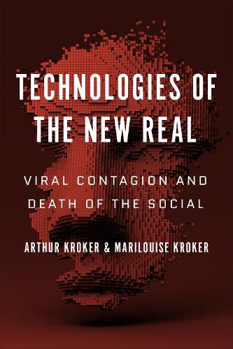 Technologies of the New Real: Viral Contagion and Death of the Social