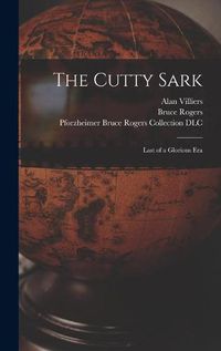 Cover image for The Cutty Sark; Last of a Glorious Era