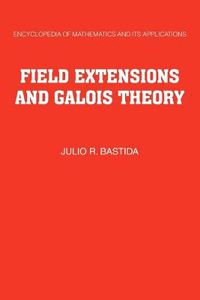 Cover image for Field Extensions and Galois Theory