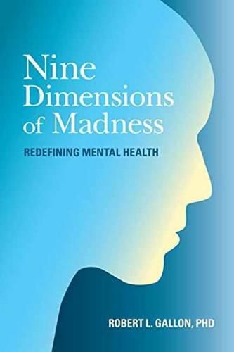 Cover image for Nine Dimensions of Madness: Redefining Mental Health