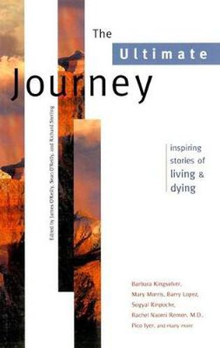 Cover image for The Ultimate Journey: Inspiring Stories of Living and Dying