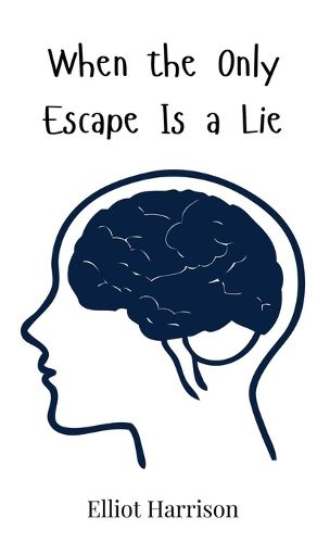 Cover image for When the Only Escape Is a Lie