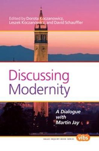 Cover image for Discussing Modernity: A Dialogue with Martin Jay