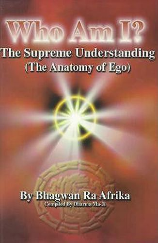 Cover image for Who Am I?: The Supreme Understanding (the Anatomy of Ego)