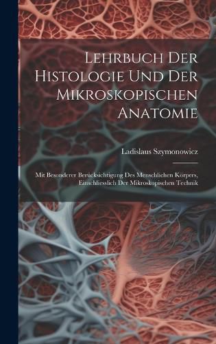 Cover image for Lehrbuch Der Histologie Und Der Mikroskopischen Anatomie