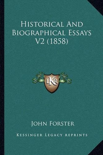 Historical and Biographical Essays V2 (1858)