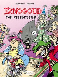 Cover image for Iznogoud 10 - Iznogoud the Relentless