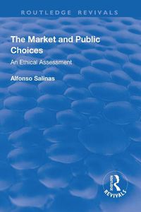 Cover image for The Market and Public Choices: An Ethical Assessment