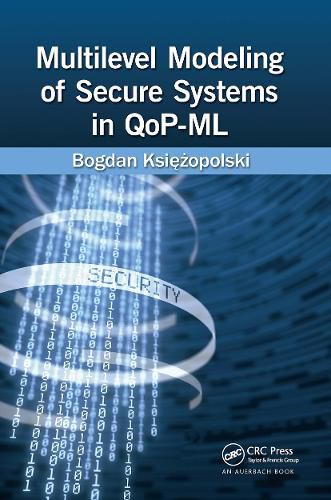 Cover image for Multilevel Modeling of Secure Systems in QoP-ML