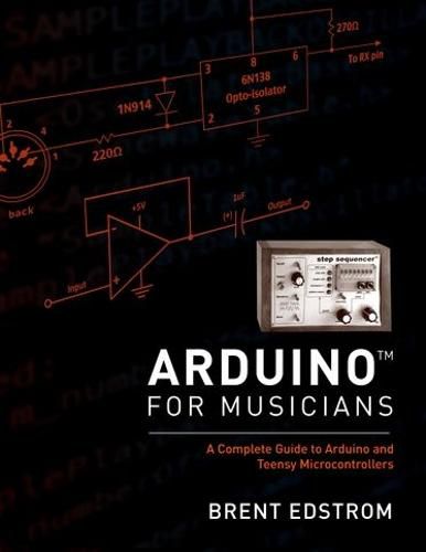 Cover image for Arduino for Musicians: A Complete Guide to Arduino and Teensy Microcontrollers