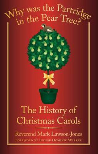 Cover image for Why Was the Partridge in the Pear Tree?: The History of Christmas Carols