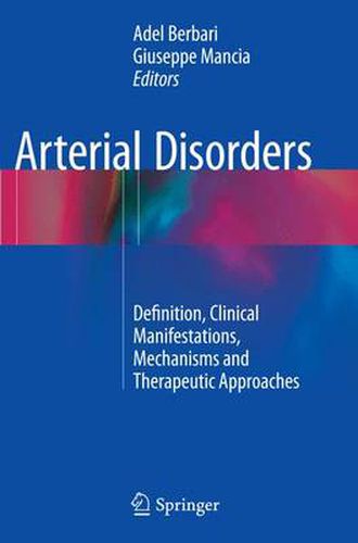 Cover image for Arterial Disorders: Definition, Clinical Manifestations, Mechanisms and Therapeutic Approaches