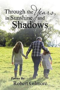 Cover image for Through the Years, in Sunshine and Shadows