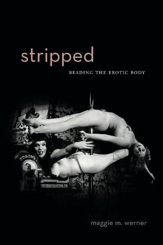 Stripped: Reading the Erotic Body