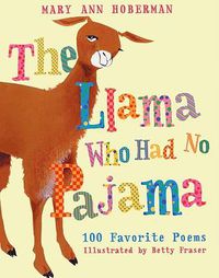 Cover image for Llama Who Had No Pajama: 100 Favorite Poems
