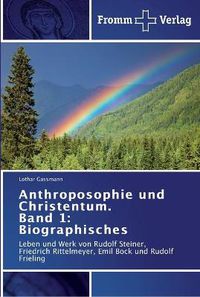 Cover image for Anthroposophie und Christentum. Band 1: Biographisches