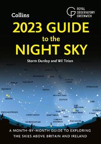 Cover image for 2023 Guide to the Night Sky: A Month-by-Month Guide to Exploring the Skies Above Britain and Ireland