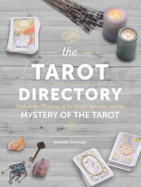 Cover image for The Tarot Directory: Unlock the Meaning of the Cards, Spreads, and the Mystery of the Tarot