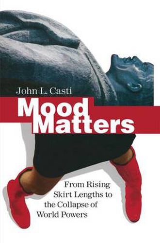 Cover image for Mood Matters: From Rising Skirt Lengths to the Collapse of World Powers