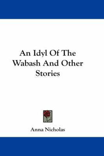 An Idyl of the Wabash and Other Stories