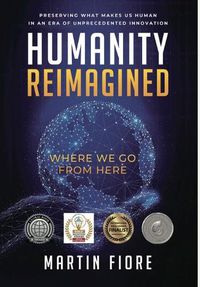 Cover image for Humanity Reimagined: Where We Go From Here