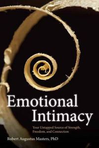 Cover image for Emotional Intimacy: A Comprehensive Guide for Connecting with the Power of Your Emotions