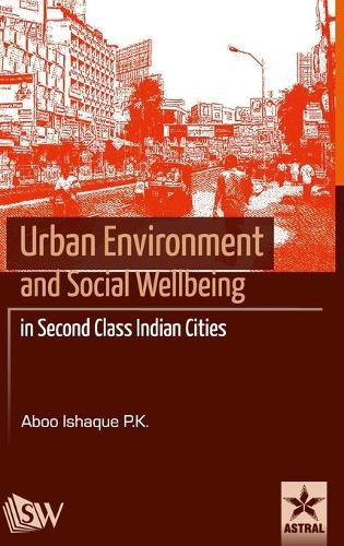 Cover image for Urban Environment and Social Wellbeing in Second Class Indian Cities