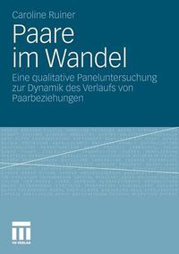 Cover image for Paare Im Wandel: Eine Qualitative Paneluntersuchung Zur Dynamik Des Verlaufs Von Paarbeziehungen