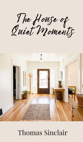 Cover image for The House of Quiet Moments