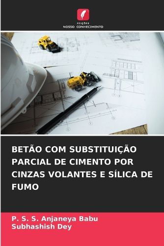 Cover image for Betao Com Substituicao Parcial de Cimento Por Cinzas Volantes E Silica de Fumo