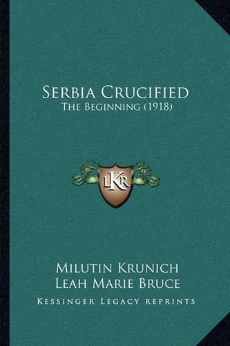 Serbia Crucified: The Beginning (1918)