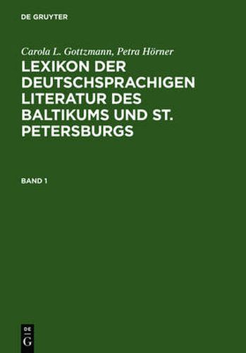 Cover image for Lexikon Der Deutschsprachigen Literatur Des Baltikums Und St. Petersburgs: Vom Mittelalter Bis Zur Gegenwart