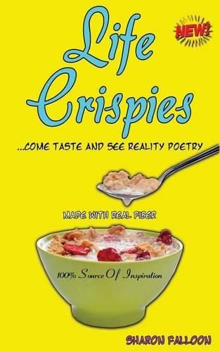 Cover image for Life Crispies...Come Taste and See Reality Poetry