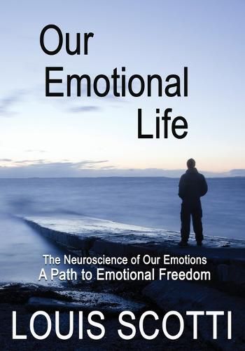 Cover image for Our Emotional Life: The Neuroscience of Our Emotions