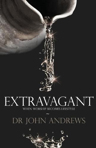 Cover image for Extravagant: When Worship Becomes Lifestyle