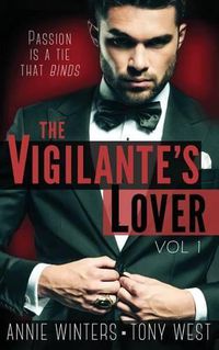 Cover image for The Vigilante's Lover: A Romantic Suspense Thriller