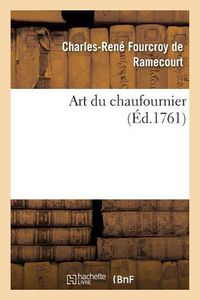 Cover image for Art Du Chaufournier, Par M. Fourcroy de Ramecourt,