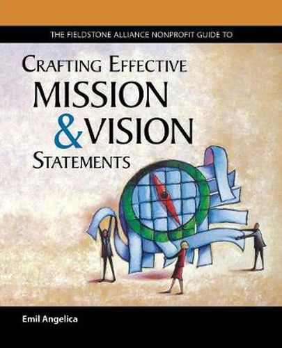 Cover image for The Fieldstone Alliance Nonprofit Guide to Crafting Effective Mission and Vision Statements