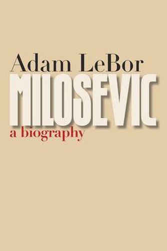 Cover image for Milosevic: A Biography