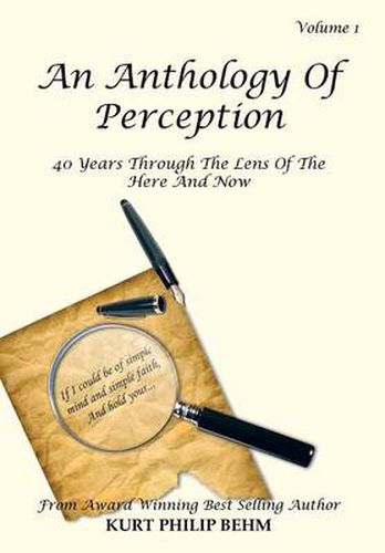 An Anthology Of Perception: 40 Years Through The Lens Of The Here And Now