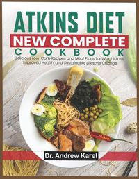 Cover image for Atkins Diet New Complete Cookbook