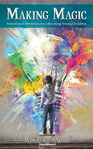 Cover image for Making Magic: Intentional Moments for Educating Young Children
