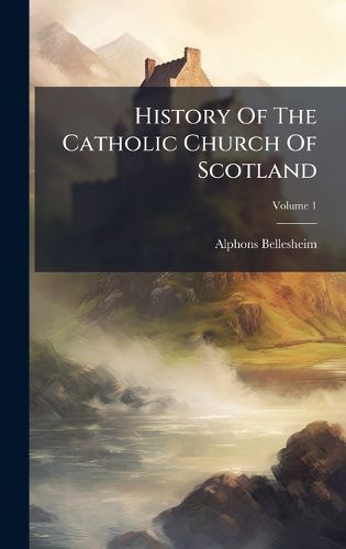 Cover image for History Of The Catholic Church Of Scotland