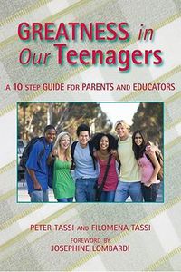 Cover image for Greatness in Our Teenagers: A 10 Step Guide for Parents and Educators